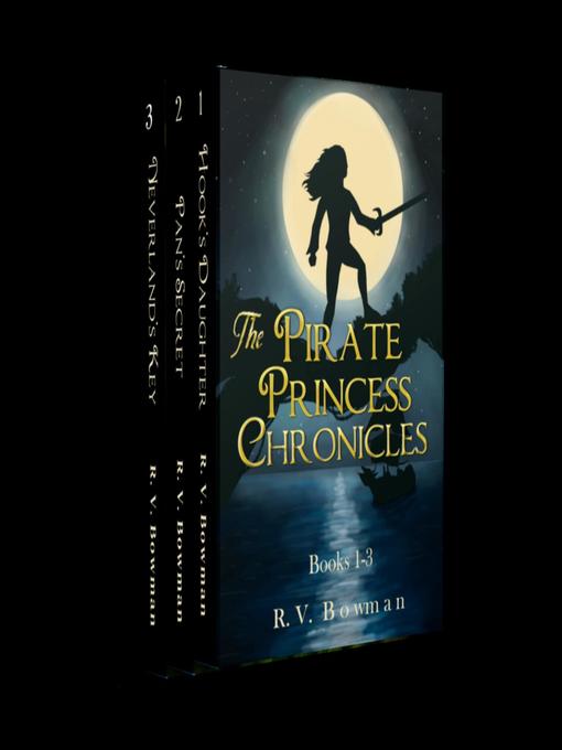 Title details for The Pirate Princess Chronicles Books 1-3 by R.V. Bowman - Available